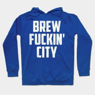 Brew F***in' City / Milwaukee FFL Hoodie